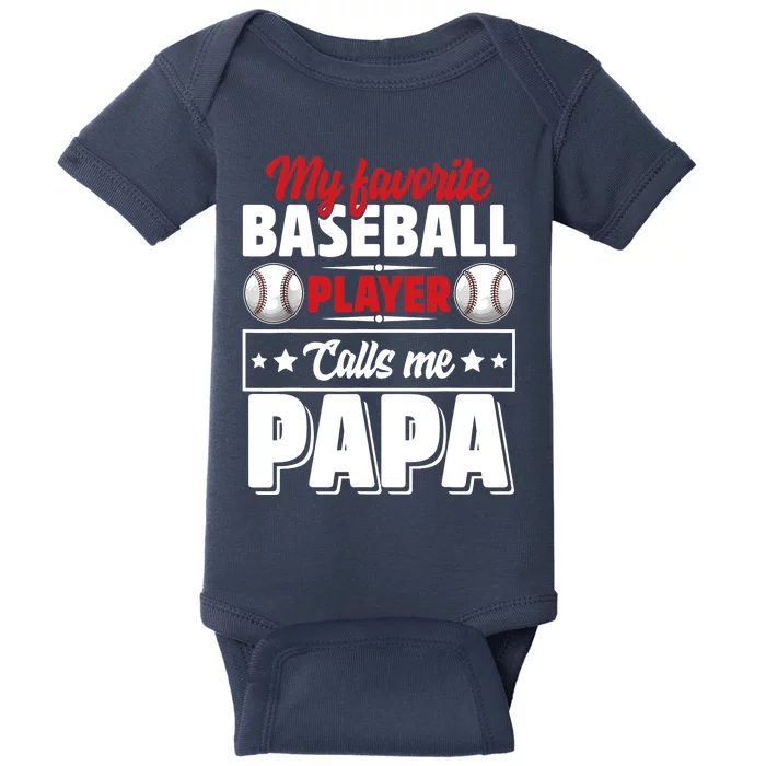 My Favorite Baseball Player Calls Me Papa Baby Bodysuit