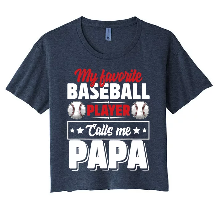 My Favorite Baseball Player Calls Me Papa Women's Crop Top Tee