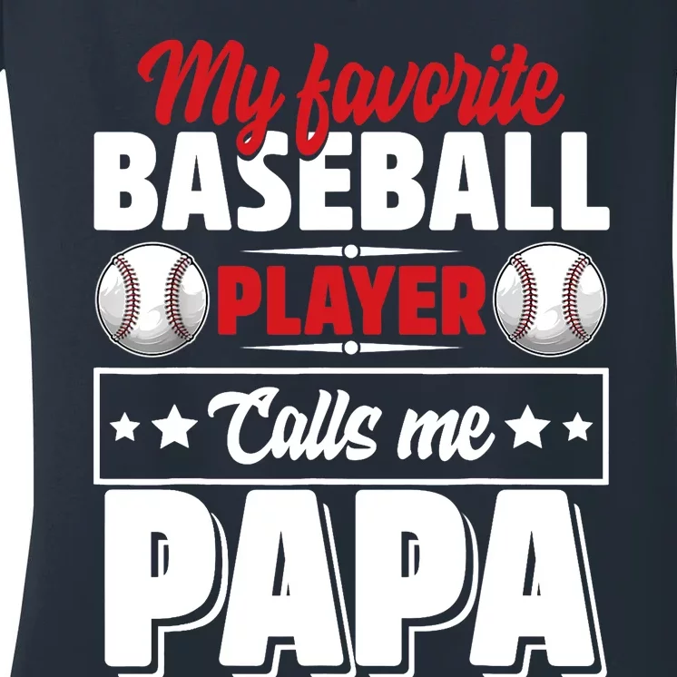 My Favorite Baseball Player Calls Me Papa Women's V-Neck T-Shirt