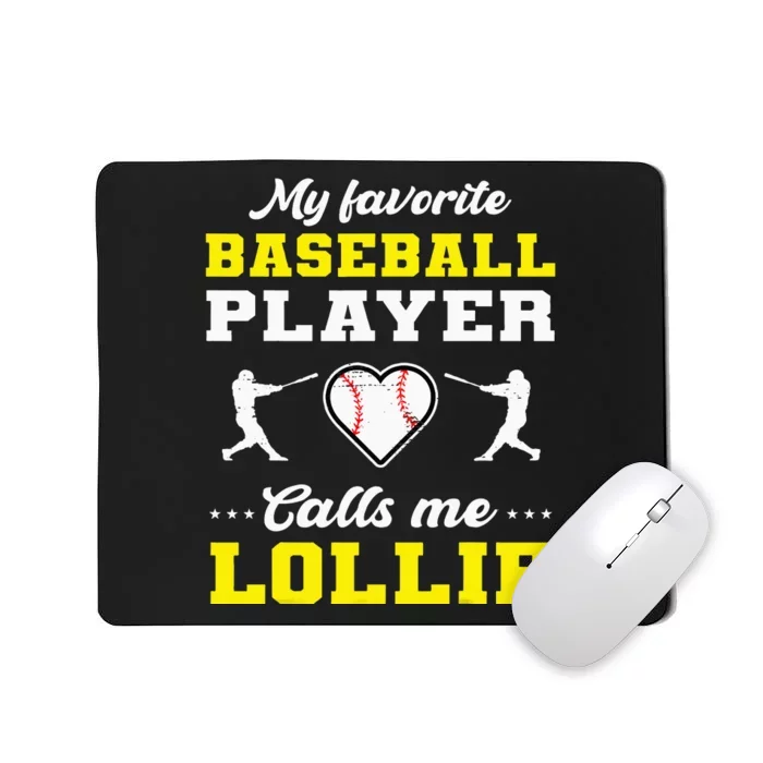 My Favorite Baseball Player Calls Me Lollie for Mother's Day Mousepad