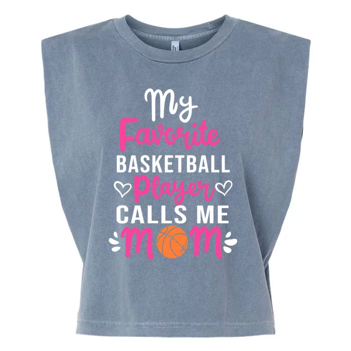 My Favorite Basketball Player Calls Me Mom Mothers Day Meaningful Gift Garment-Dyed Women's Muscle Tee