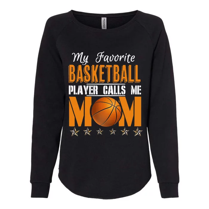 My Favorite Basketball Player calls me Mom Womens California Wash Sweatshirt