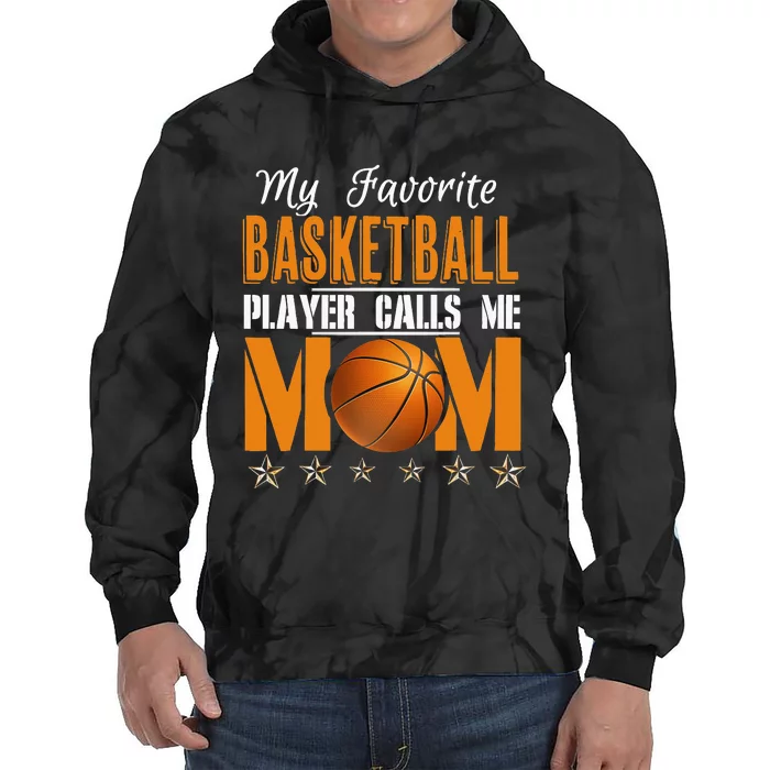 My Favorite Basketball Player calls me Mom Tie Dye Hoodie