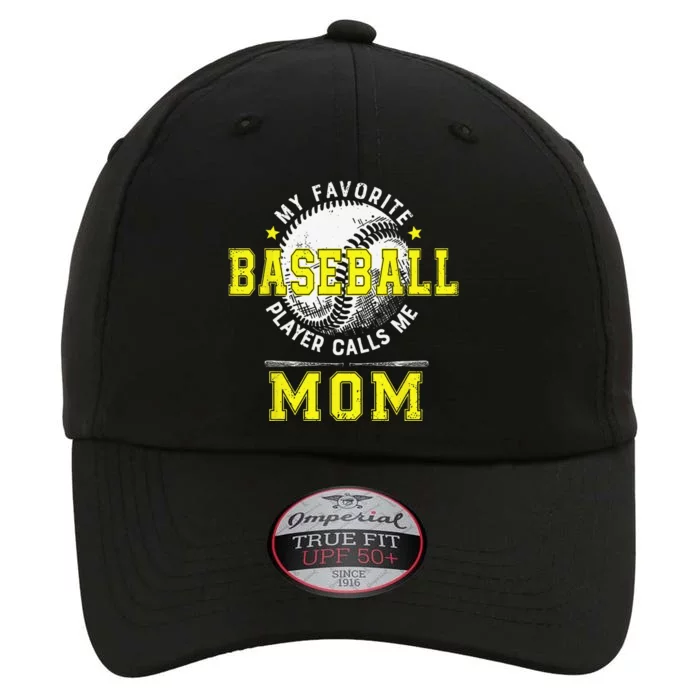 My Favorite Baseball Player Calls Me Mom Baseball The Original Performance Cap