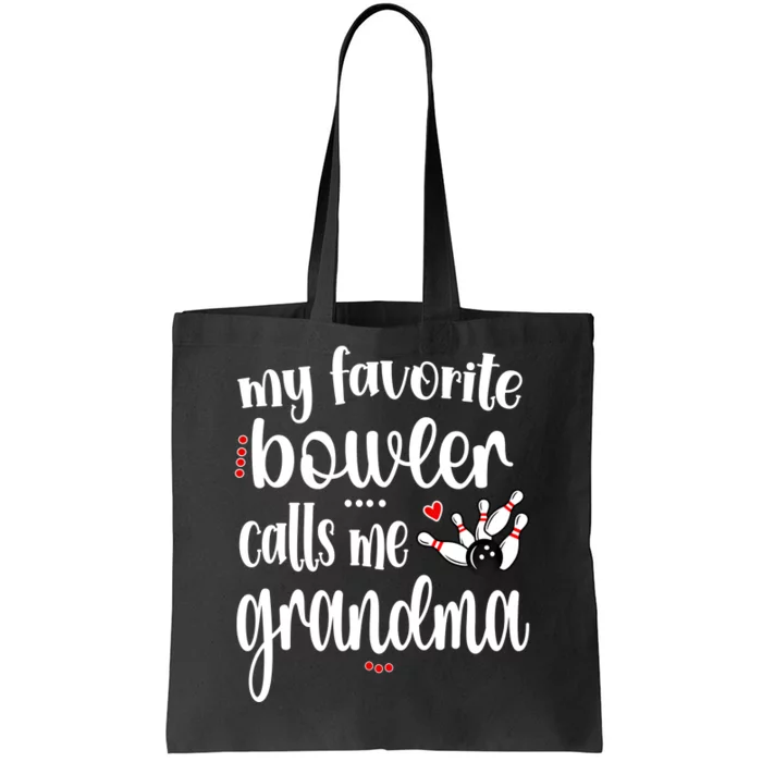 My Favorite Bowler Calls Me Bowling Grandma Meaningful Gift Tote Bag