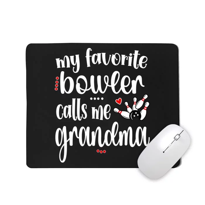 My Favorite Bowler Calls Me Bowling Grandma Meaningful Gift Mousepad