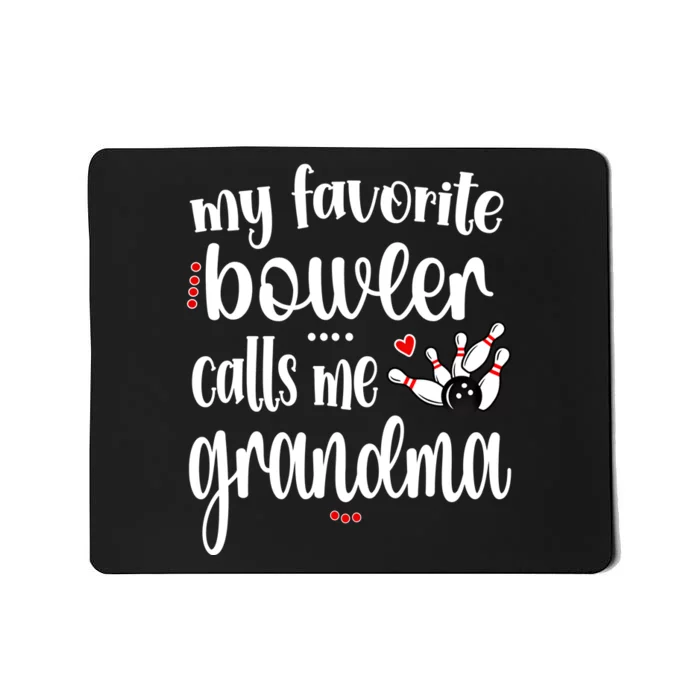 My Favorite Bowler Calls Me Bowling Grandma Meaningful Gift Mousepad