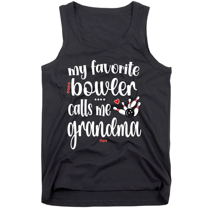 My Favorite Bowler Calls Me Bowling Grandma Meaningful Gift Tank Top