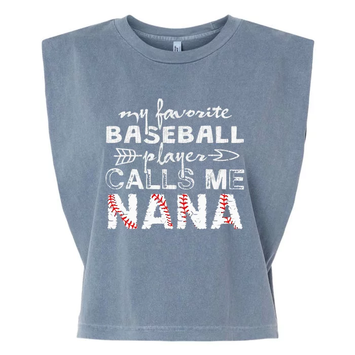 My Favorite Baseball Player Calls Me Nana Mother Day Garment-Dyed Women's Muscle Tee