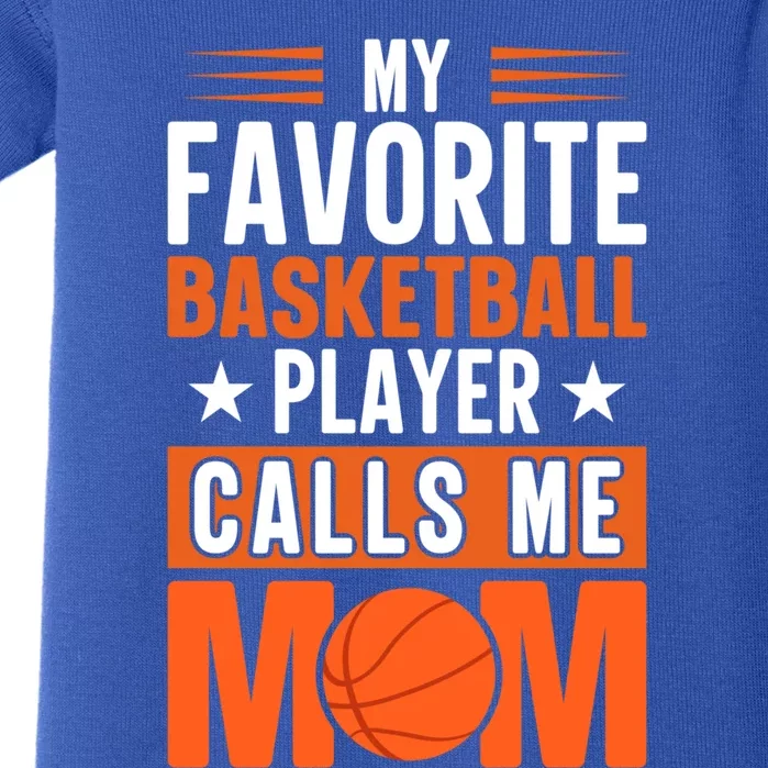 My Favorite Basketball Player Calls Me Mom Mothers Day Cool Gift Baby Bodysuit