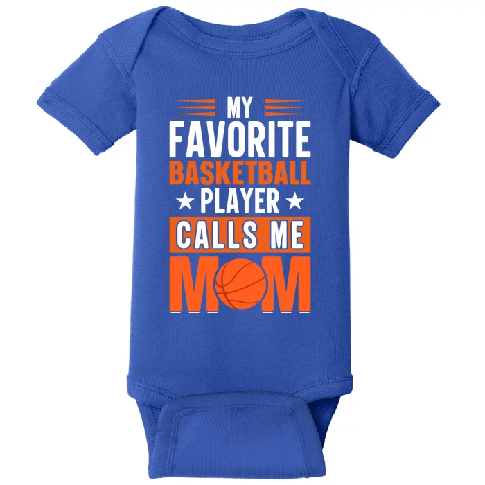 My Favorite Basketball Player Calls Me Mom Mothers Day Cool Gift Baby Bodysuit