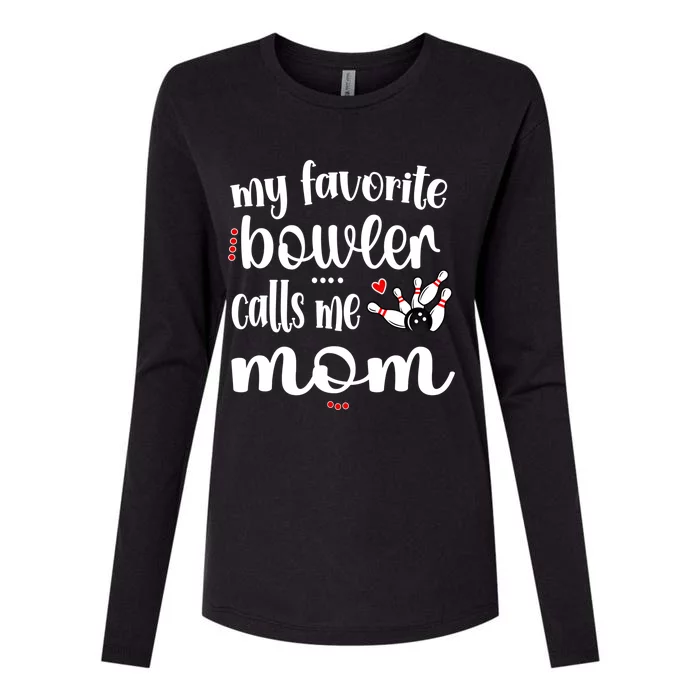 My Favorite Bowler Calls Me Bowling Mom Bowler Mama Gift Womens Cotton Relaxed Long Sleeve T-Shirt