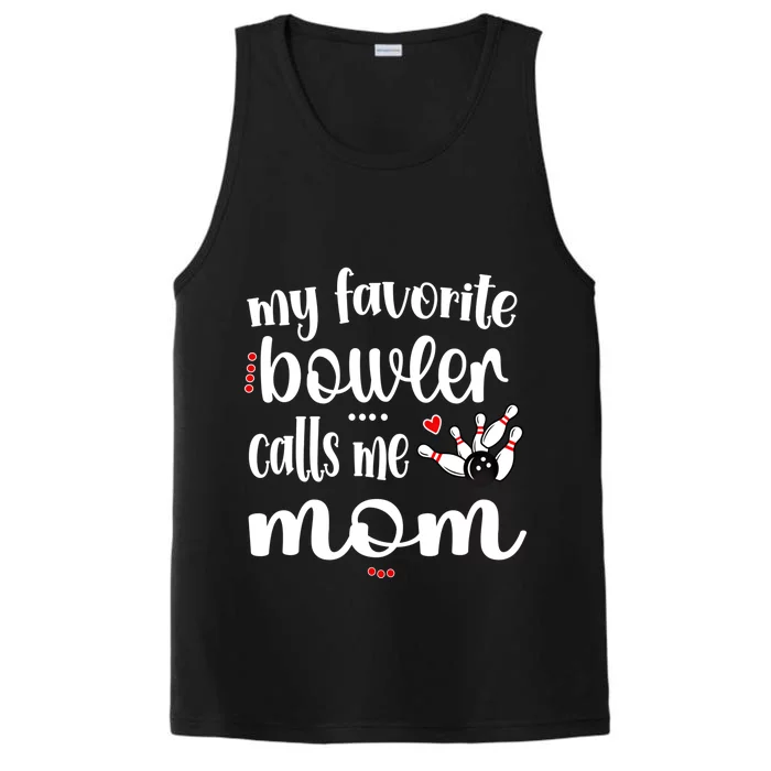 My Favorite Bowler Calls Me Bowling Mom Bowler Mama Gift Performance Tank