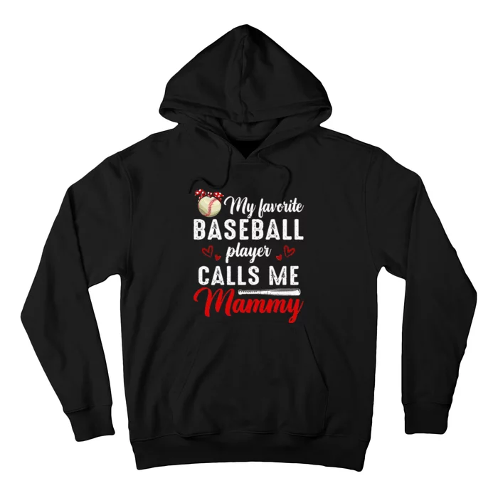 My Favorite Baseball Player Calls Me Mammy Cute Mothers Day Hoodie