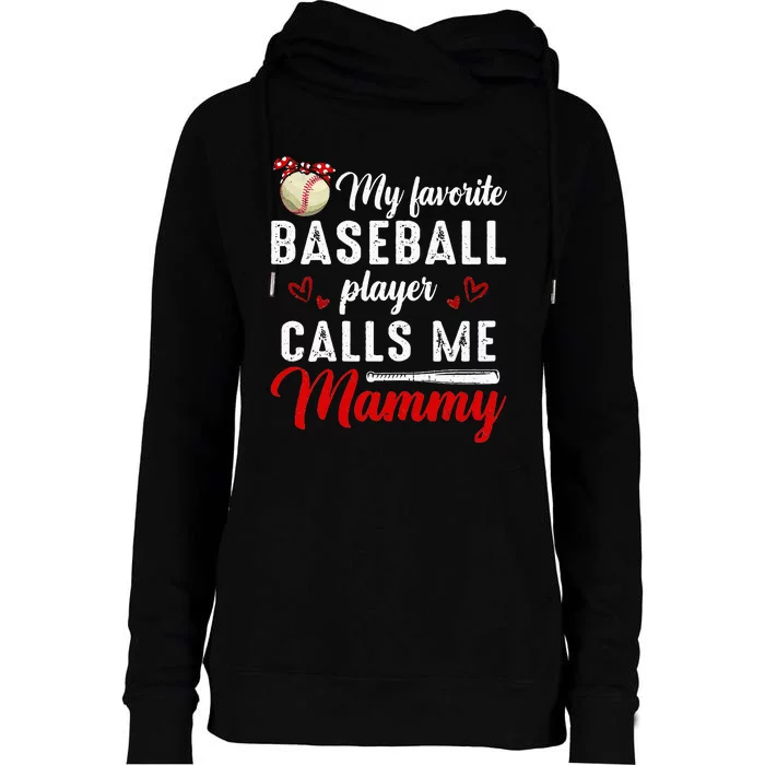 My Favorite Baseball Player Calls Me Mammy Cute Mothers Day Womens Funnel Neck Pullover Hood