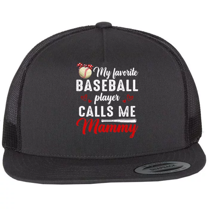 My Favorite Baseball Player Calls Me Mammy Cute Mothers Day Flat Bill Trucker Hat