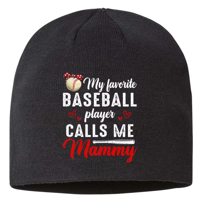 My Favorite Baseball Player Calls Me Mammy Cute Mothers Day 8 1/2in Sustainable Knit Beanie