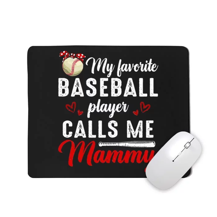 My Favorite Baseball Player Calls Me Mammy Cute Mothers Day Mousepad