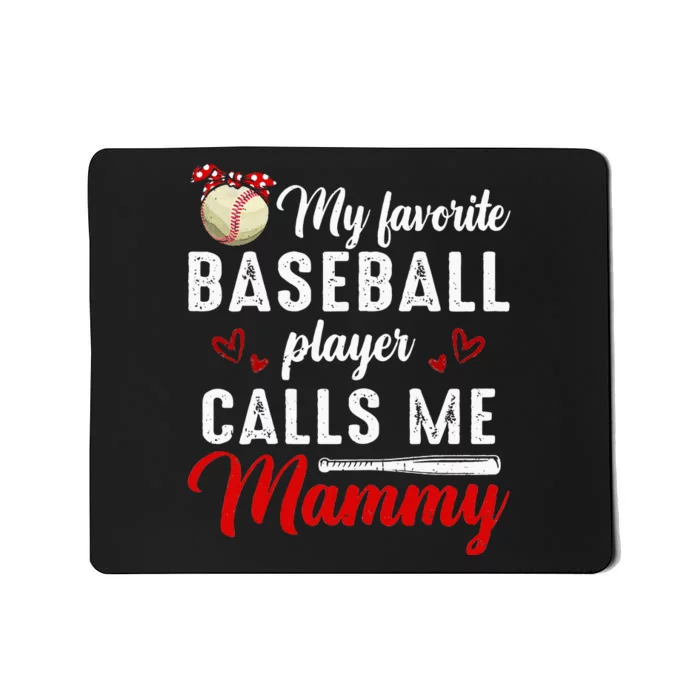 My Favorite Baseball Player Calls Me Mammy Cute Mothers Day Mousepad