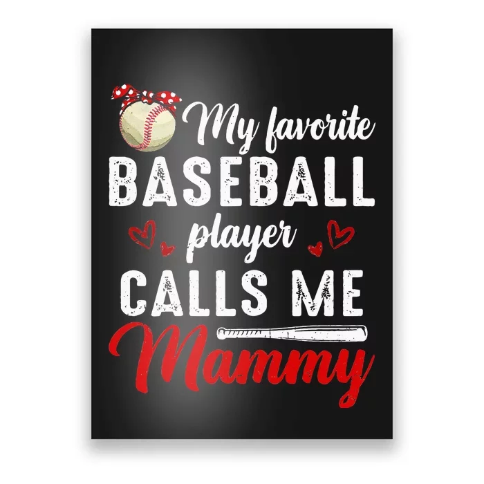 My Favorite Baseball Player Calls Me Mammy Cute Mothers Day Poster