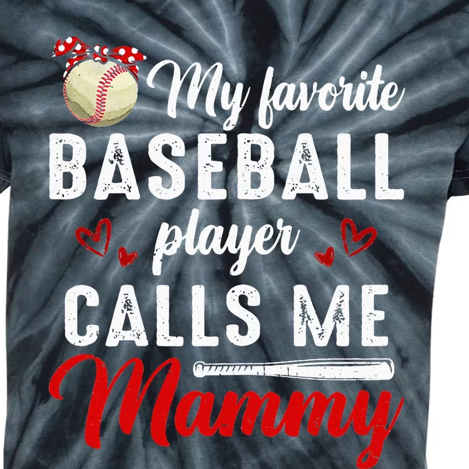 My Favorite Baseball Player Calls Me Mammy Cute Mothers Day Kids Tie-Dye T-Shirt