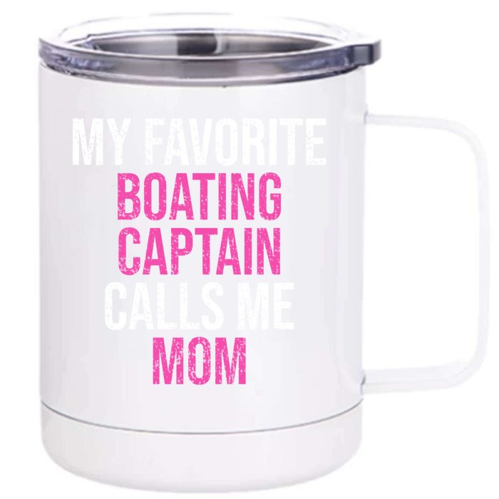 My Favorite Boating Captain Calls Me Mom Funny Mother Meaningful Gift Front & Back 12oz Stainless Steel Tumbler Cup