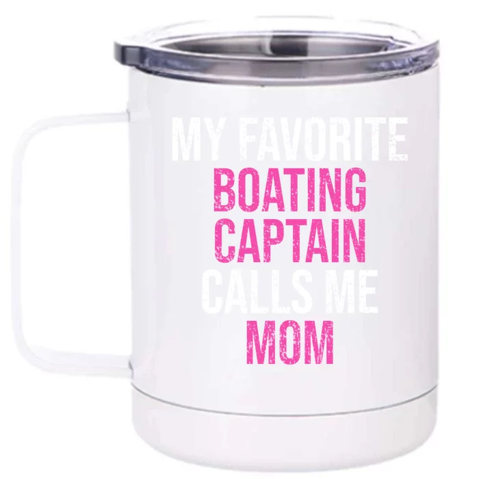 My Favorite Boating Captain Calls Me Mom Funny Mother Meaningful Gift Front & Back 12oz Stainless Steel Tumbler Cup