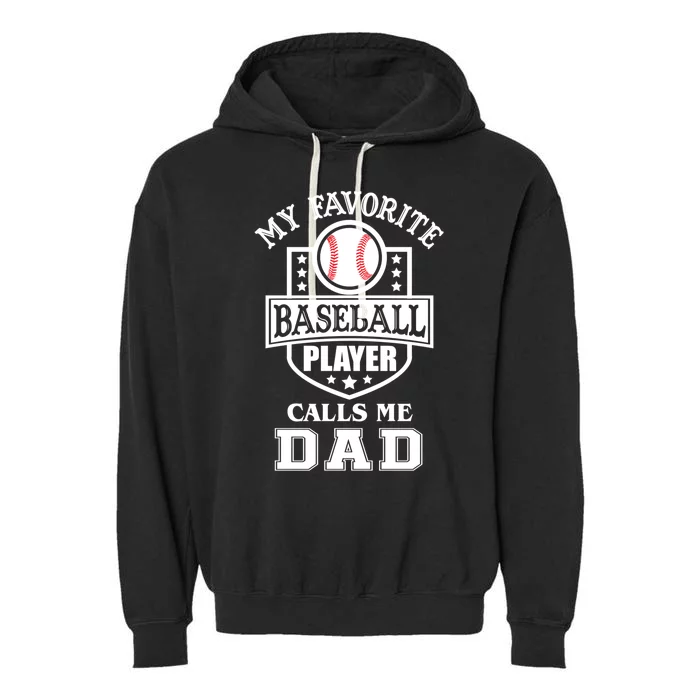 My Favorite Baseball Player Calls Me Dad Funny Gift Fathers Day Gift Garment-Dyed Fleece Hoodie