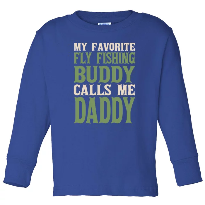 My Favorite Buddy Fly Fishing Daddy Angling Dad Hobby Family Gift Toddler Long Sleeve Shirt