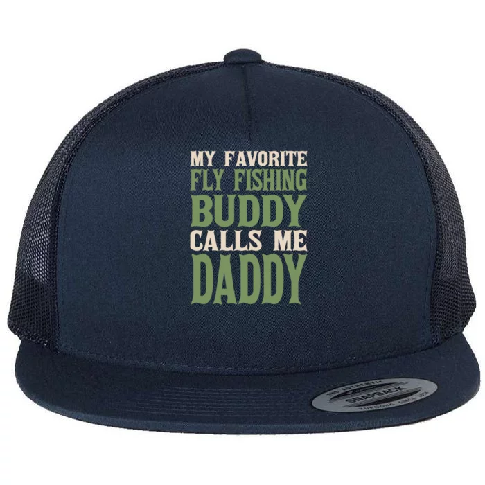 My Favorite Buddy Fly Fishing Daddy Angling Dad Hobby Family Gift Flat Bill Trucker Hat