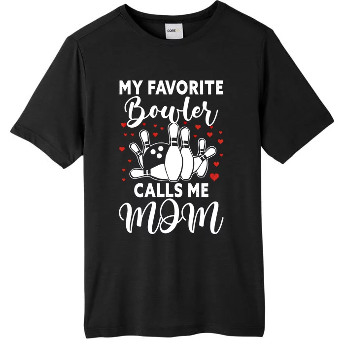 My Favorite Bowler Calls Me Mom Bowler Mama Bowling Gift ChromaSoft Performance T-Shirt