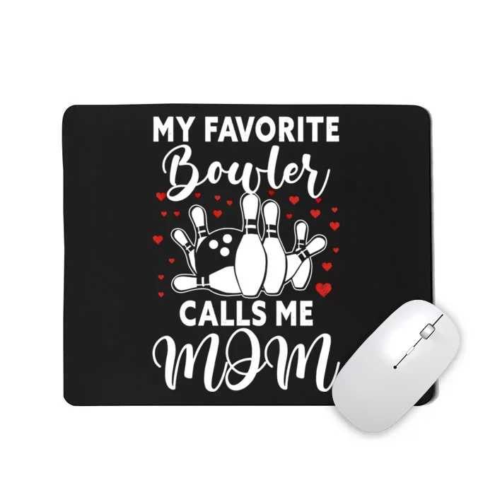 My Favorite Bowler Calls Me Mom Bowler Mama Bowling Gift Mousepad