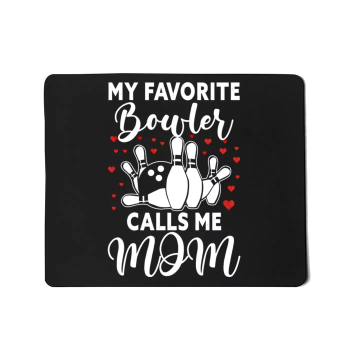 My Favorite Bowler Calls Me Mom Bowler Mama Bowling Gift Mousepad