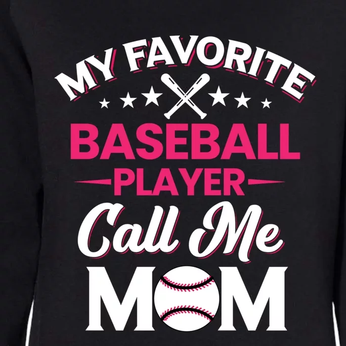 My Favorite Baseball Player Calls Me Mom Baseball Season Gift Womens California Wash Sweatshirt