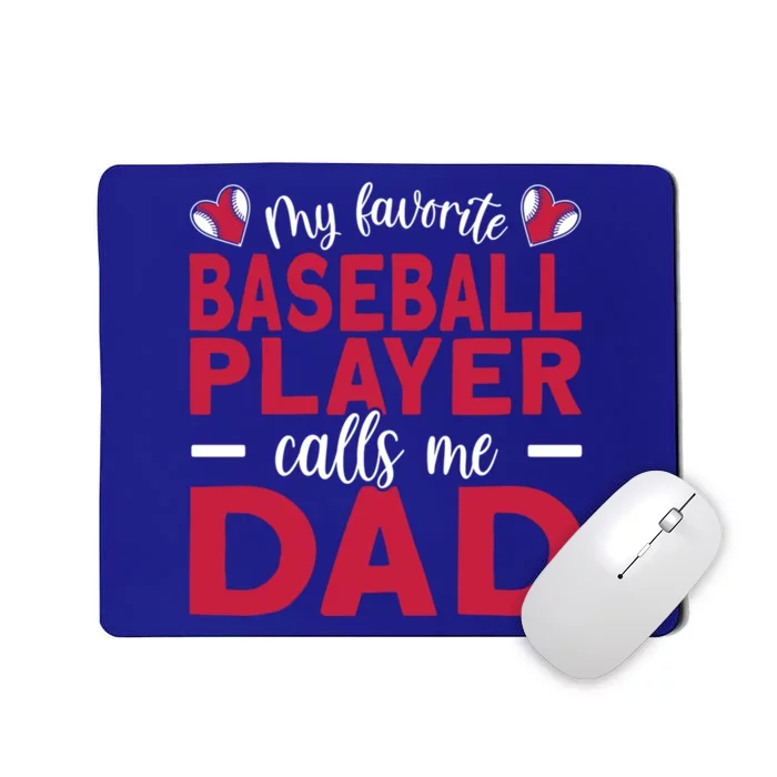 My Favorite Baseball Player Calls Me Dad Baseball Dad Gift Mousepad