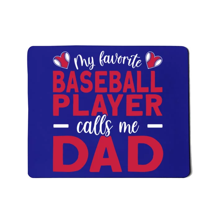 My Favorite Baseball Player Calls Me Dad Baseball Dad Gift Mousepad