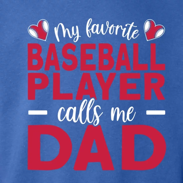 My Favorite Baseball Player Calls Me Dad Baseball Dad Gift Toddler Hoodie