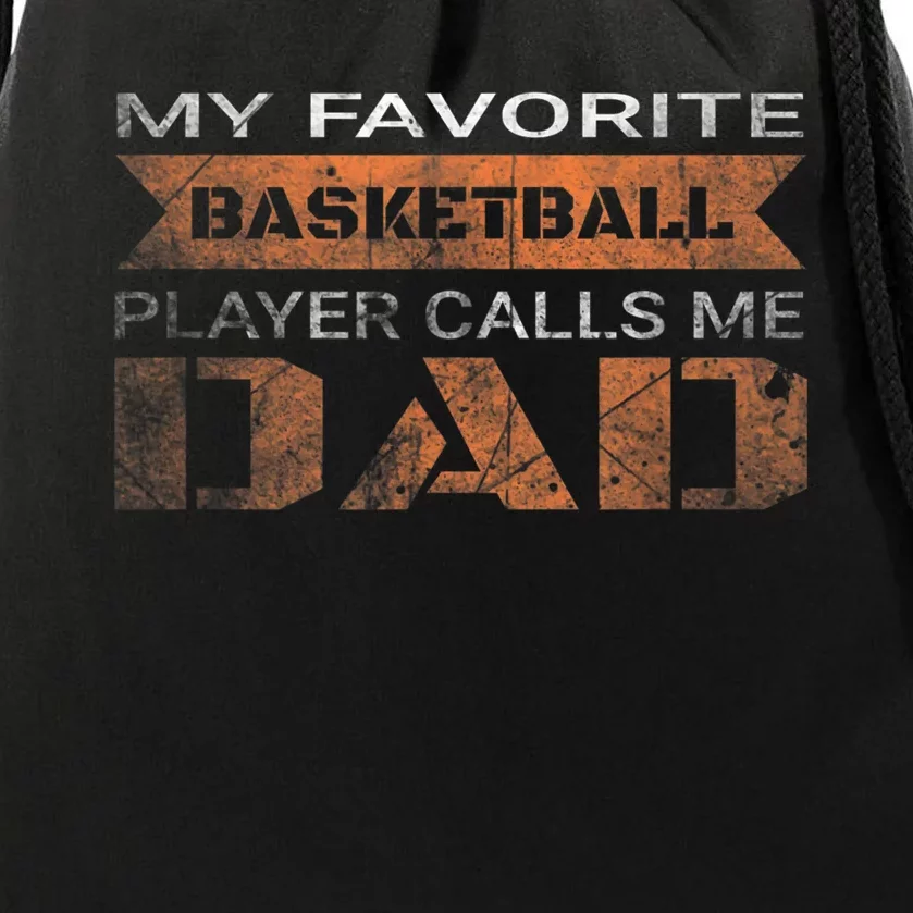 My Favorite Basketball Player Calls Me Dad Funny Quote Dad Drawstring Bag