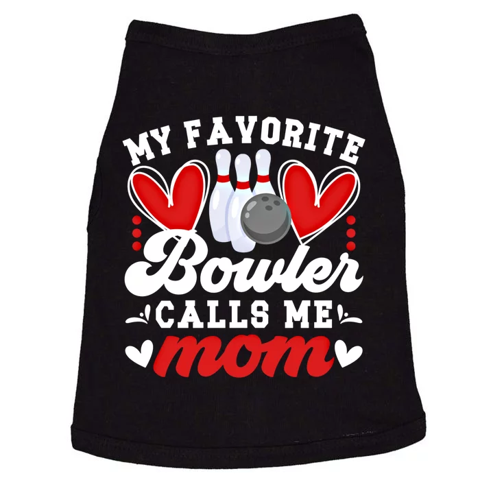 My Favorite Bowler Calls Me Mom Of A Bowler Mama Bowling Mom Gift Doggie Tank