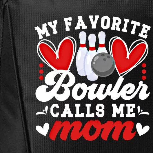 My Favorite Bowler Calls Me Mom Of A Bowler Mama Bowling Mom Gift City Backpack