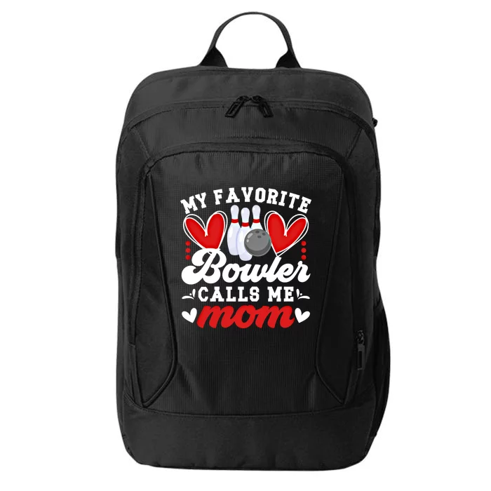 My Favorite Bowler Calls Me Mom Of A Bowler Mama Bowling Mom Gift City Backpack