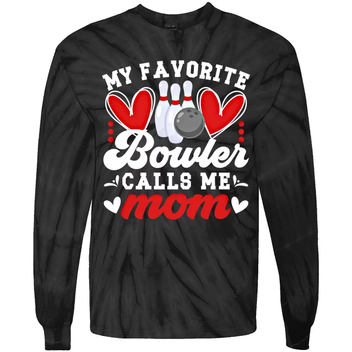 My Favorite Bowler Calls Me Mom Of A Bowler Mama Bowling Mom Gift Tie-Dye Long Sleeve Shirt