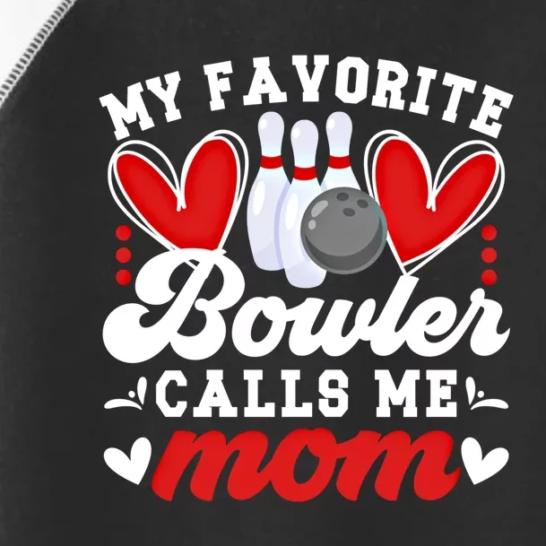 My Favorite Bowler Calls Me Mom Of A Bowler Mama Bowling Mom Gift Toddler Fine Jersey T-Shirt