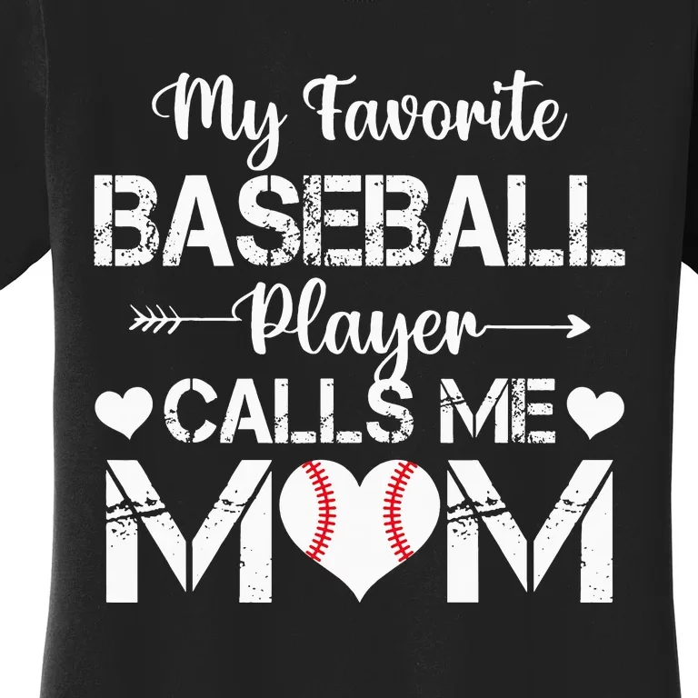 My Favorite Baseball Player Calls Me Mom Mothers Day Women's T-Shirt