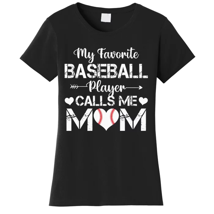 My Favorite Baseball Player Calls Me Mom Mothers Day Women's T-Shirt