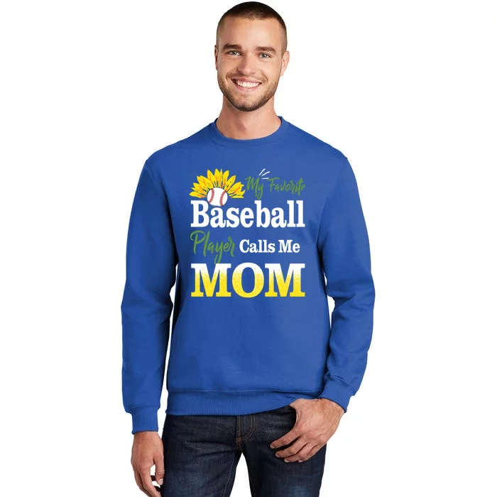 My Favorite Baseball Player Calls Me Mom Baseball Sunflower Gift Sweatshirt