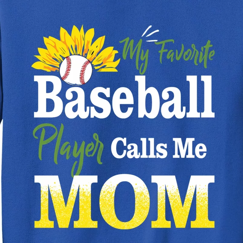 My Favorite Baseball Player Calls Me Mom Baseball Sunflower Gift Sweatshirt