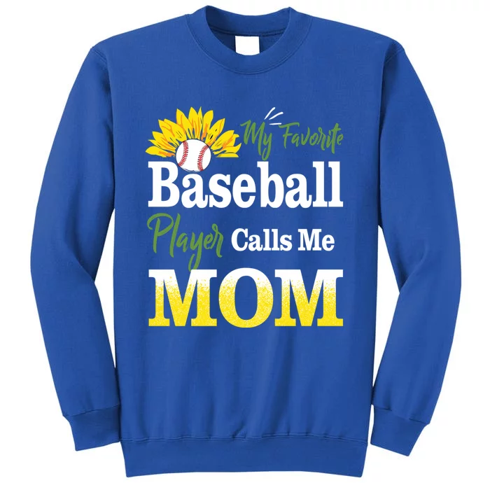 My Favorite Baseball Player Calls Me Mom Baseball Sunflower Gift Sweatshirt