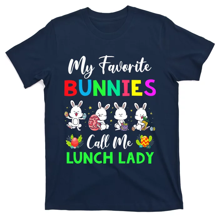 My Favorite Bunnies Call Me Lunch Lady Funny Easter Day T-Shirt