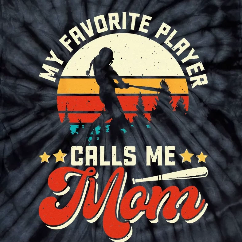 My Favorite Baseball Player Calls Me Mom Mothers Day Tie-Dye T-Shirt